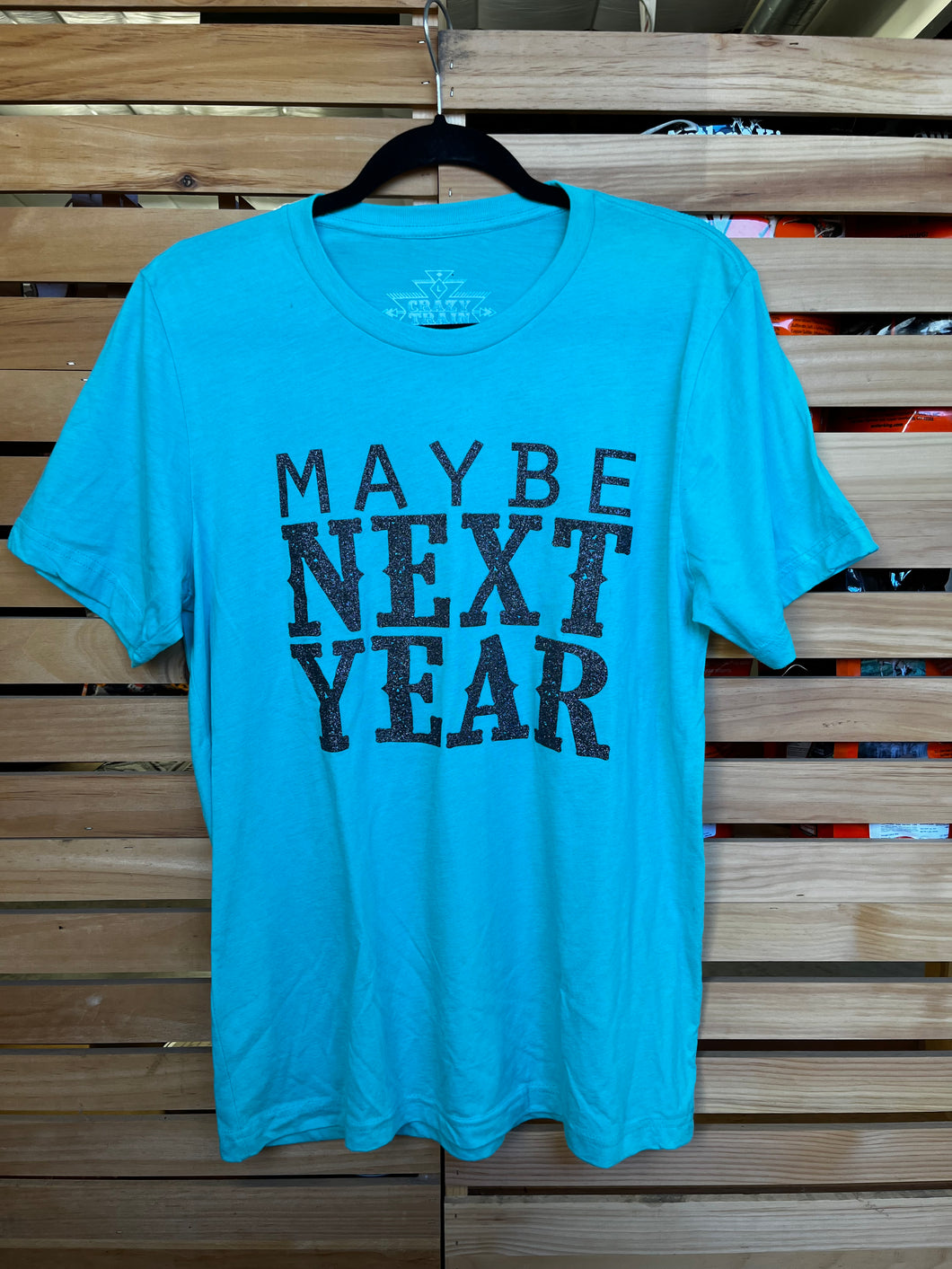 Maybe Next year Tee