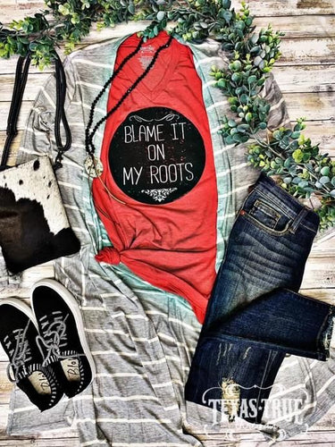 Blame it on my Roots t-shirt